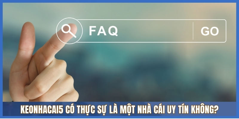Keonhacai5 có thực sự là một nhà cái uy tín không?