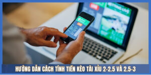 Kèo tài xỉu 2-2.5 và 2.5-3
