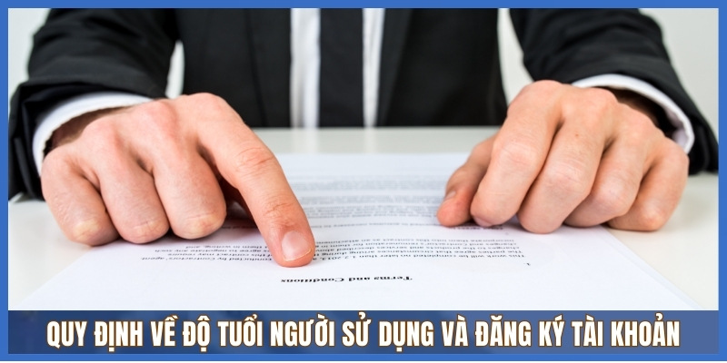 Điều khoản sử dụng 2 Quy định về độ tuổi người sử dụng và đăng ký tài khoản